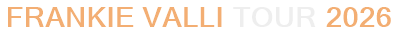Frankie Valli Tour 2026